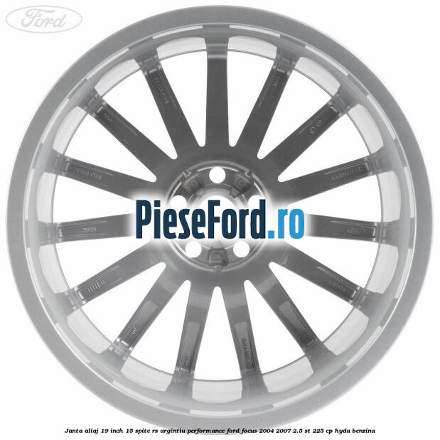 Janta aliaj 19 inch, 15 spite RS argintiu performance Ford Focus 2004-2007 2.5 ST 225 cp HYDA benzina
