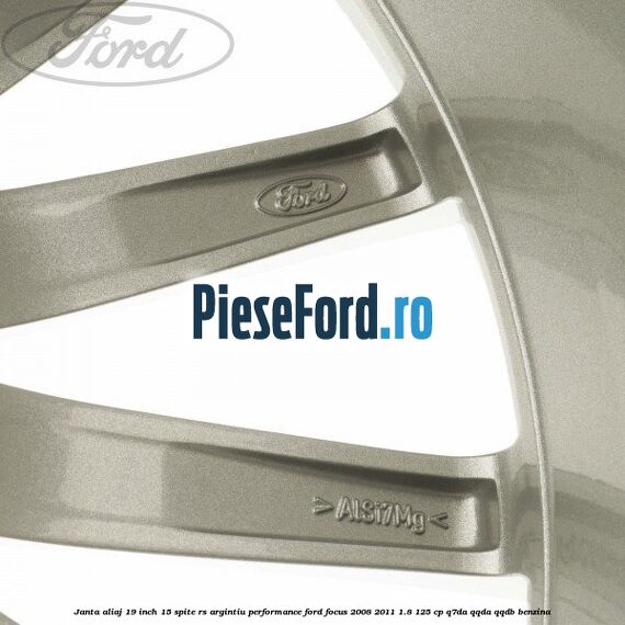 Janta aliaj 19 inch, 15 spite RS argintiu performance Ford Focus 2008-2011 1.8 125 cp Q7DA, QQDA, QQDB benzina