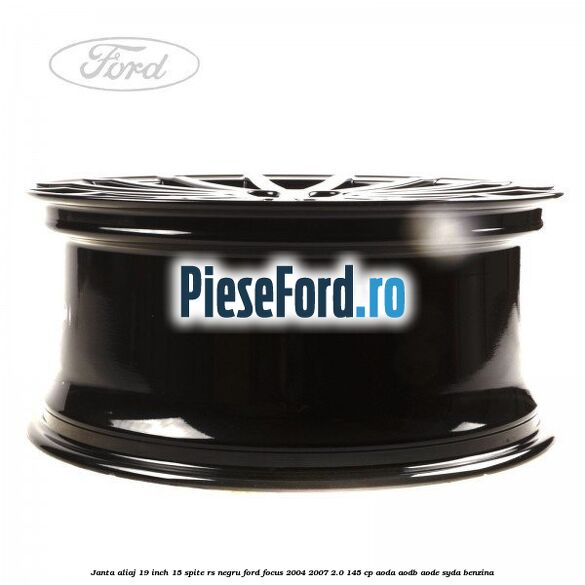 Janta aliaj 19 inch, 15 spite RS negru Ford Focus 2004-2007 2.0 145 cp AODA, AODB, AODE, SYDA benzina