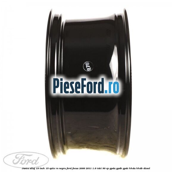 Janta aliaj 19 inch, 15 spite RS negru Ford Focus 2008-2011 1.6 TDCi 90 cp GPDA, GPDB, GPDC, HHDA, HHDB diesel