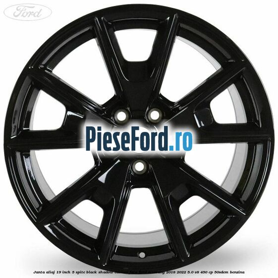 Janta aliaj 19 inch, 5 spite Black Shadow Edition fata Ford Mustang 2018-2022 5.0 V8 450 cp 50SDEM benzina