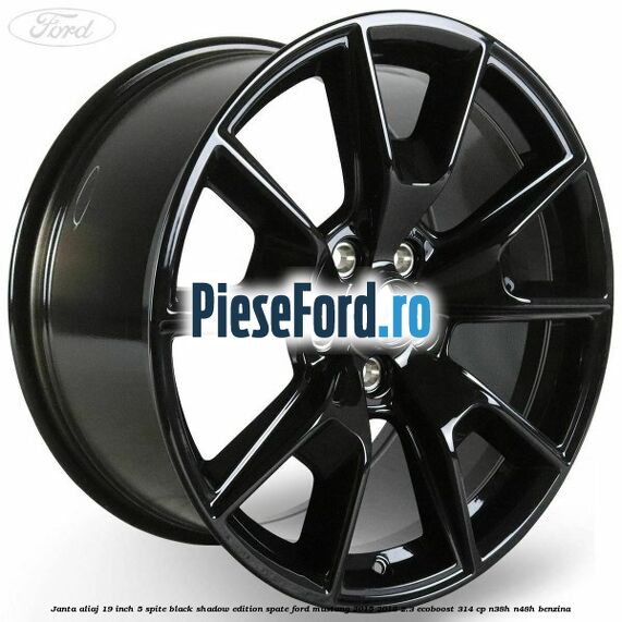 Janta aliaj 19 inch, 5 spite Black Shadow Edition spate Ford Mustang 2015-2018 2.3 EcoBoost 314 cp N38H, N48H benzina