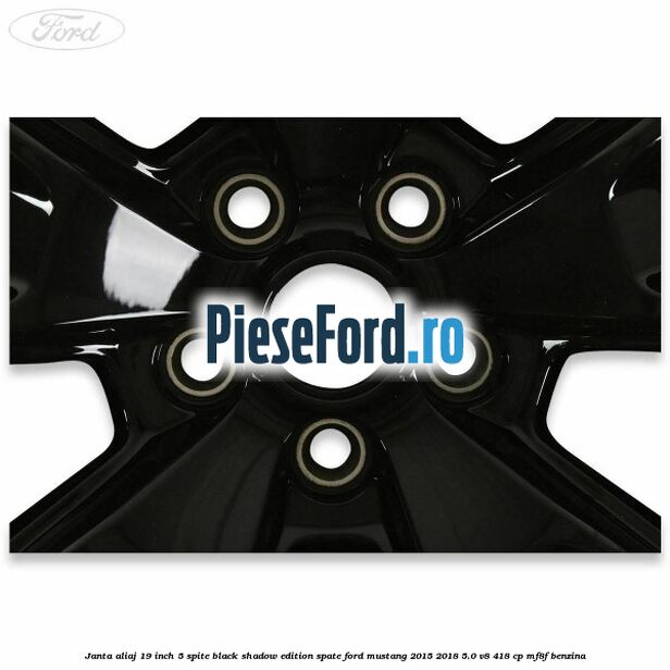 Janta aliaj 19 inch, 5 spite Black Shadow Edition spate Ford Mustang 2015-2018 5.0 V8 418 cp MF8F benzina