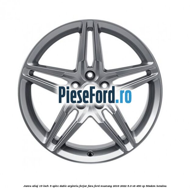 Janta aliaj 19 inch, 5 spite duble argintiu forjat fata Ford Mustang 2018-2022 5.0 V8 450 cp 50SDEM benzina