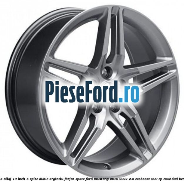 Janta aliaj 19 inch, 5 spite duble argintiu forjat spate Ford Mustang 2018-2022 2.3 EcoBoost 290 cp C23HD0D benzina