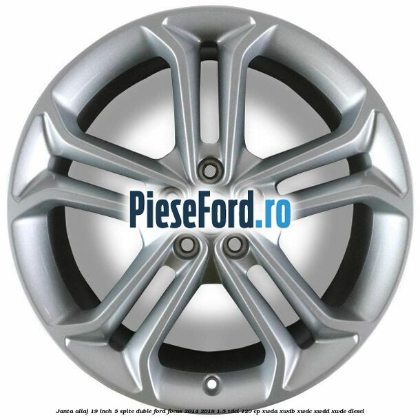 Janta aliaj 19 inch 5 spite duble Ford Focus 2014-2018 1.5 TDCi 120 cp XWDA, XWDB, XWDC, XWDD, XWDE diesel