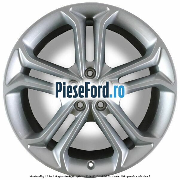 Janta aliaj 19 inch 5 spite duble Ford Focus 2014-2018 1.5 TDCi ECOnetic 105 cp AEDA, XXDB diesel