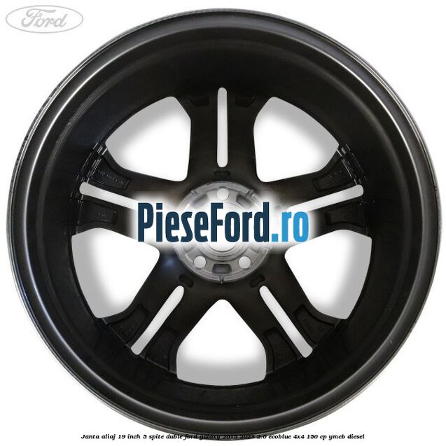 Janta aliaj 19 inch, 5 spite duble Ford Galaxy 2015-2023 2.0 EcoBlue 4x4 150 cp YMCB diesel
