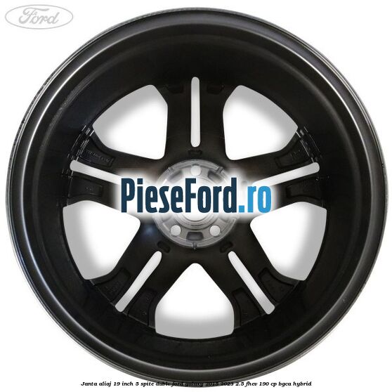 Janta aliaj 19 inch, 5 spite duble Ford Galaxy 2015-2023 2.5 FHEV 190 cp BGCA hybrid