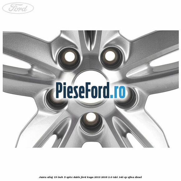 Janta aliaj 19 inch, 5 spite duble Ford Kuga 2013-2016 2.0 TDCi 140 cp UFMA diesel