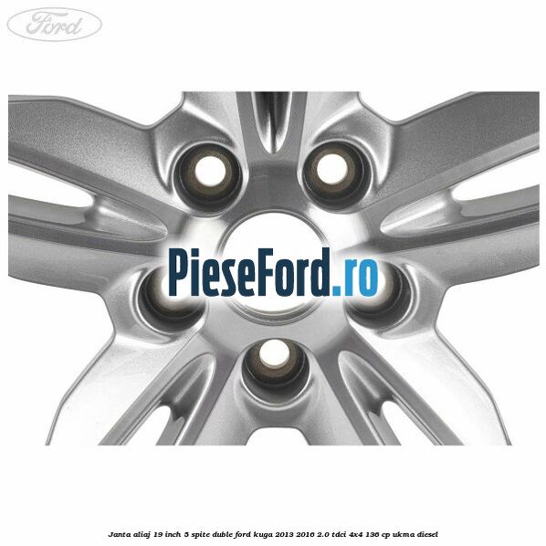 Janta aliaj 19 inch, 5 spite duble Ford Kuga 2013-2016 2.0 TDCi 4x4 136 cp UKMA diesel