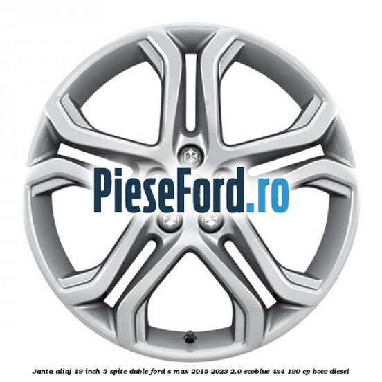 Janta aliaj 19 inch, 5 spite duble Ford S-Max 2015-2023 2.0 EcoBlue 4x4 190 cp BCCC diesel