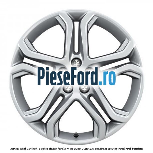 Janta aliaj 19 inch, 5 spite duble Ford S-Max 2015-2023 2.0 EcoBoost 240 cp R9CD, R9CI benzina