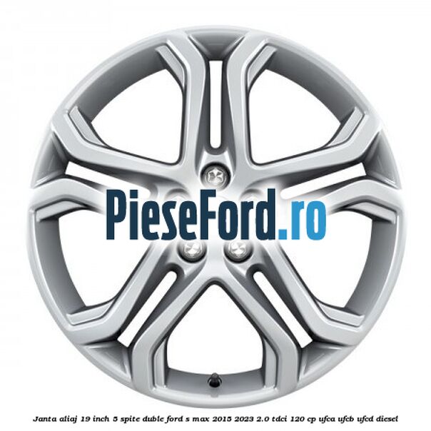 Janta aliaj 19 inch, 5 spite duble Ford S-Max 2015-2023 2.0 TDCi 120 cp UFCA, UFCB, UFCD diesel