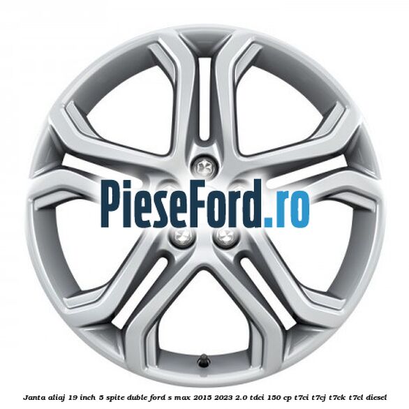 Janta aliaj 19 inch, 5 spite duble Ford S-Max 2015-2023 2.0 TDCi 150 cp T7CI, T7CJ, T7CK, T7CL diesel