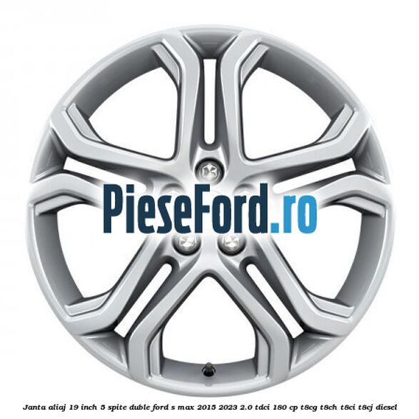 Janta aliaj 19 inch, 5 spite duble Ford S-Max 2015-2023 2.0 TDCi 180 cp T8CG, T8CH, T8CI, T8CJ diesel