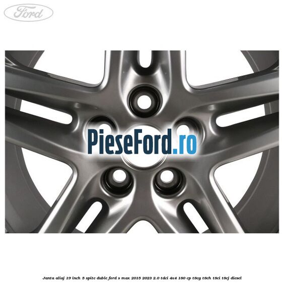 Janta aliaj 19 inch, 5 spite duble Ford S-Max 2015-2023 2.0 TDCi 4x4 180 cp T8CG, T8CH, T8CI, T8CJ diesel