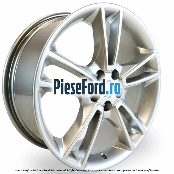 Janta aliaj 19 inch, 5 spite duble luster nickel Ford Mondeo 2014-2018 1.5 EcoBoost 160 cp UNCA, UNCB, UNCE, UNCF benzina