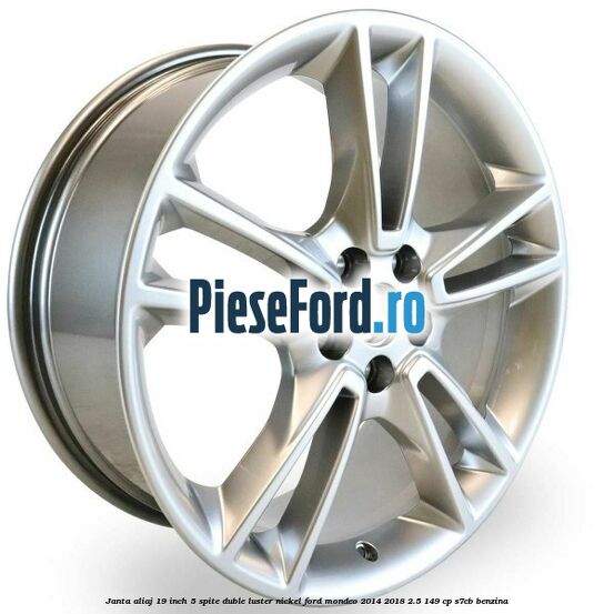 Janta aliaj 19 inch, 5 spite duble luster nickel Ford Mondeo 2014-2018 2.5 149 cp S7CB benzina