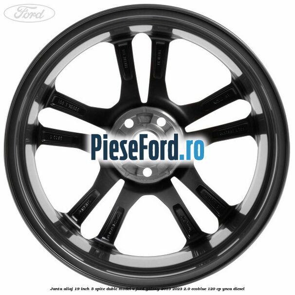 Janta aliaj 19 inch, 5 spite duble model V Ford Galaxy 2015-2023 2.0 EcoBlue 120 cp YNCA diesel