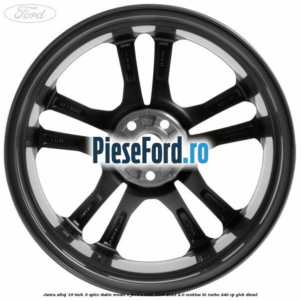 Janta aliaj 19 inch, 5 spite duble model V Ford S-Max 2015-2023 2.0 EcoBlue Bi-Turbo 240 cp YLCB diesel