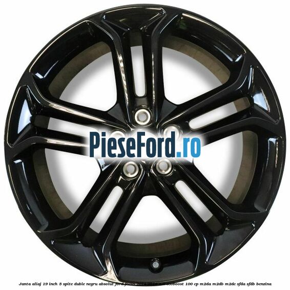 Janta aliaj 19 inch, 5 spite duble negru absolut Ford Focus 2014-2018 1.0 EcoBoost 100 cp M2DA, M2DB, M2DC, SFDA, SFDB benzina