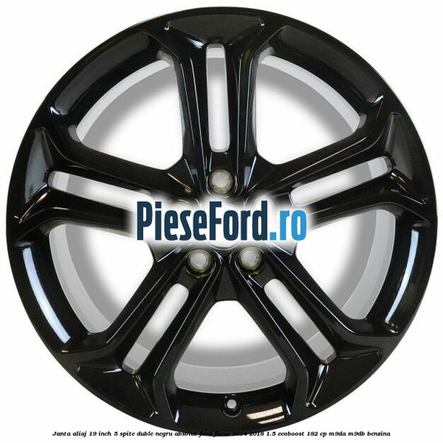 Janta aliaj 19 inch, 5 spite duble negru absolut Ford Focus 2014-2018 1.5 EcoBoost 182 cp M9DA, M9DB benzina