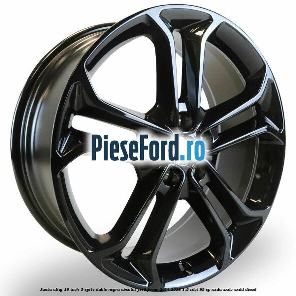Janta aliaj 19 inch, 5 spite duble negru absolut Ford Focus 2014-2018 1.5 TDCi 95 cp XXDA, XXDC, XXDD diesel