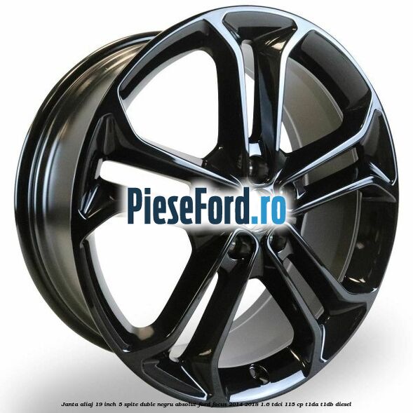 Janta aliaj 19 inch, 5 spite duble negru absolut Ford Focus 2014-2018 1.6 TDCi 115 cp T1DA, T1DB diesel