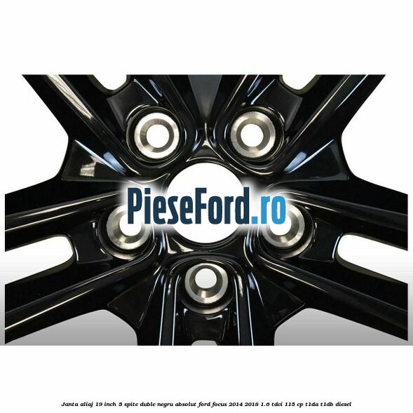 Janta aliaj 19 inch, 5 spite duble negru absolut Ford Focus 2014-2018 1.6 TDCi 115 cp T1DA, T1DB diesel