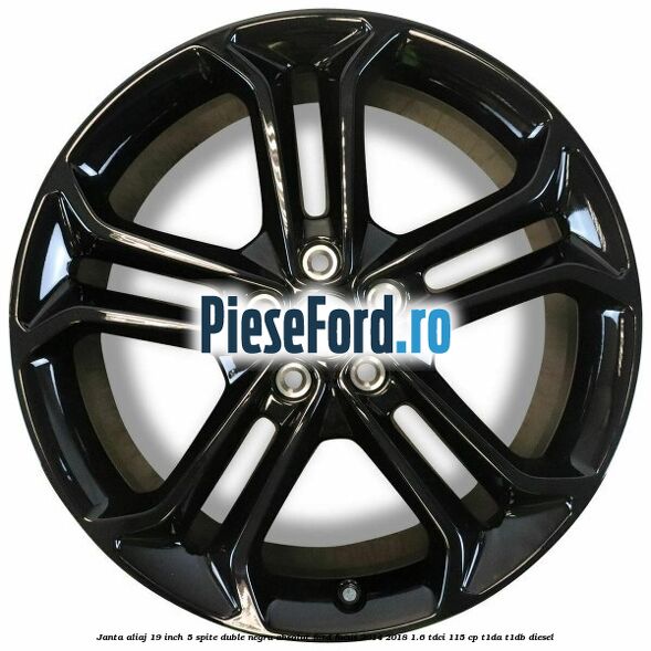 Janta aliaj 19 inch, 5 spite duble negru absolut Ford Focus 2014-2018 1.6 TDCi 115 cp T1DA, T1DB diesel
