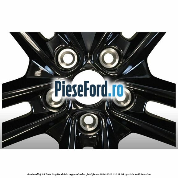 Janta aliaj 19 inch, 5 spite duble negru absolut Ford Focus 2014-2018 1.6 Ti 85 cp XTDA, XTDB benzina