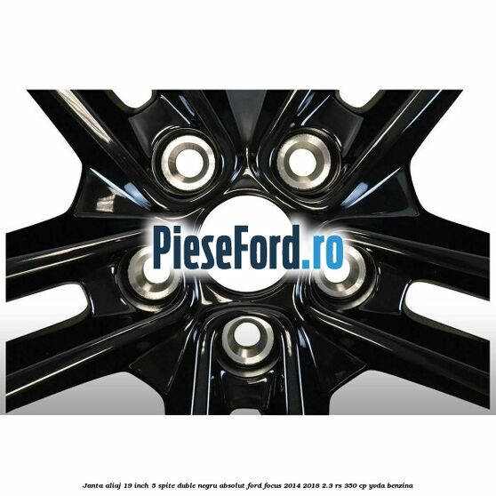 Janta aliaj 19 inch, 5 spite duble negru absolut Ford Focus 2014-2018 2.3 RS 350 cp YVDA benzina