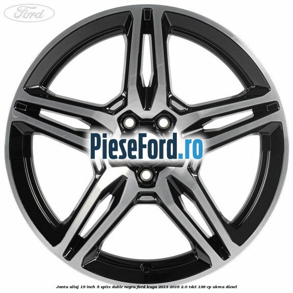 Janta aliaj 19 inch, 5 spite duble negru Ford Kuga 2013-2016 2.0 TDCi 136 cp UKMA diesel