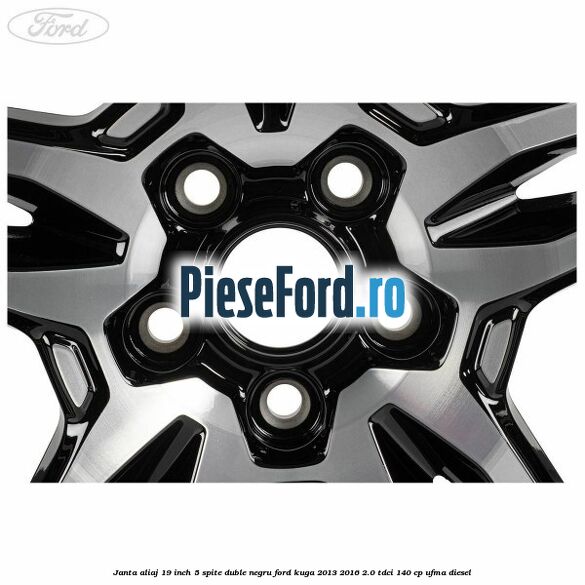Janta aliaj 19 inch, 5 spite duble negru Ford Kuga 2013-2016 2.0 TDCi 140 cp UFMA diesel