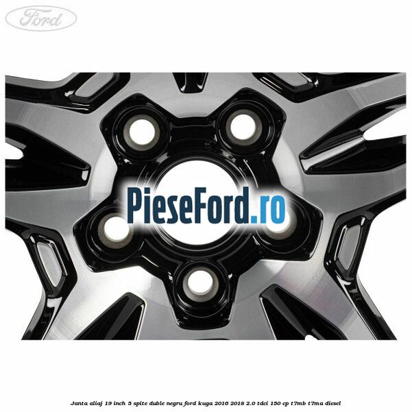 Janta aliaj 19 inch, 5 spite duble negru Ford Kuga 2016-2018 2.0 TDCi 150 cp T7MB, T7MA diesel