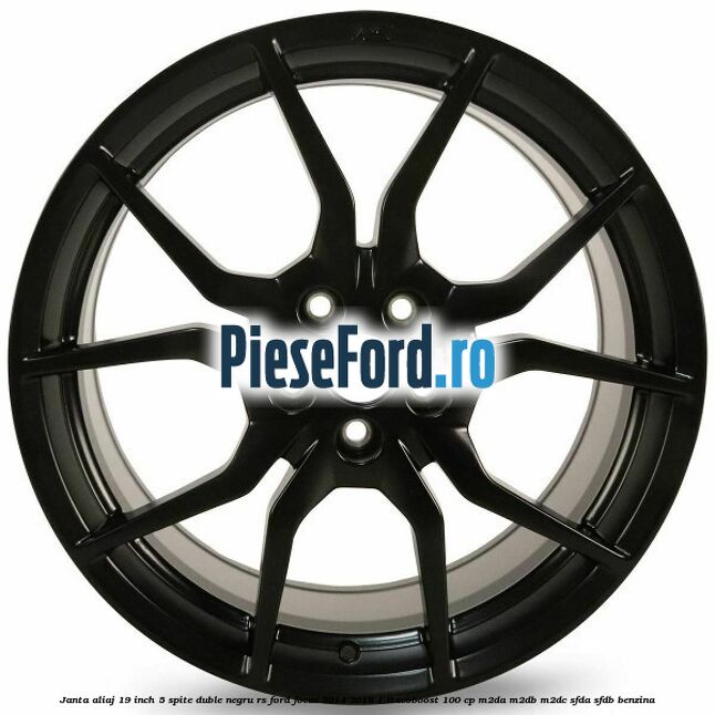 Janta aliaj 19 inch, 5 spite duble negru RS Ford Focus 2014-2018 1.0 EcoBoost 100 cp M2DA, M2DB, M2DC, SFDA, SFDB benzina