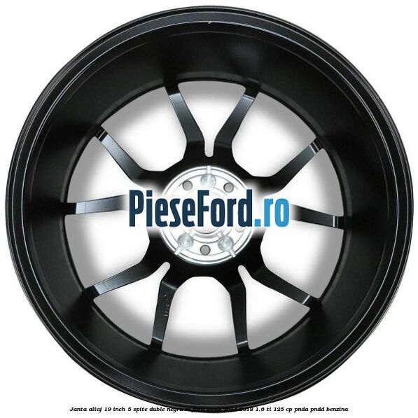 Janta aliaj 19 inch, 5 spite duble negru RS Ford Focus 2014-2018 1.6 Ti 125 cp PNDA, PNDD benzina