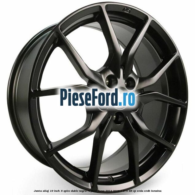 Janta aliaj 19 inch, 5 spite duble negru RS Ford Focus 2014-2018 1.6 Ti 85 cp XTDA, XTDB benzina