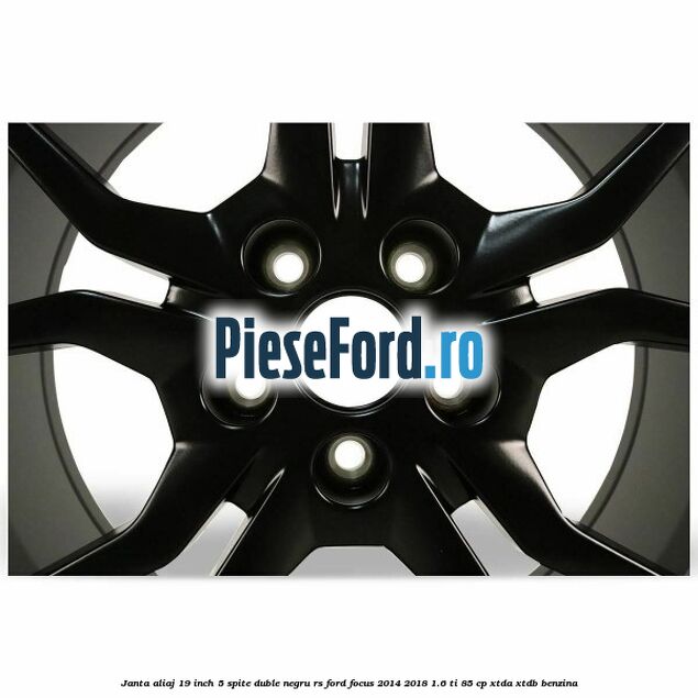 Janta aliaj 19 inch, 5 spite duble negru RS Ford Focus 2014-2018 1.6 Ti 85 cp XTDA, XTDB benzina