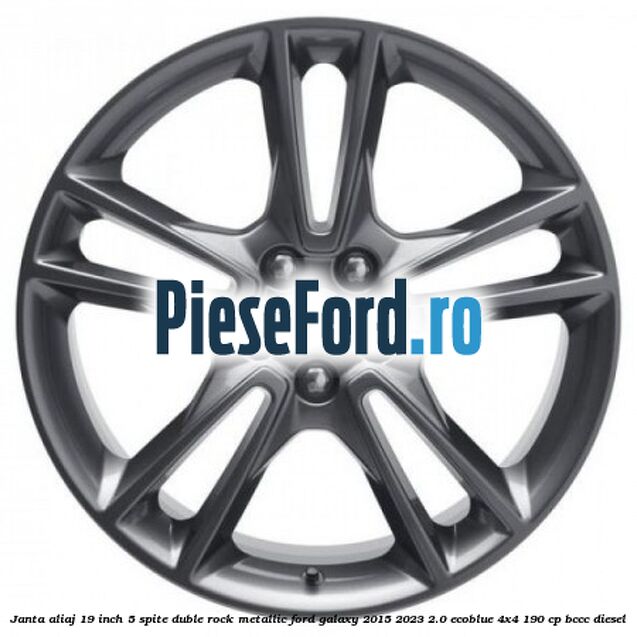 Janta aliaj 19 inch, 5 spite duble Rock Metallic Ford Galaxy 2015-2023 2.0 EcoBlue 4x4 190 cp Janta aliaj 19 inch, 5 spite duble Rock Metallic Ford Galaxy 2015-2023 2.0 EcoBlue 4x4 190 cp BCCC diesel