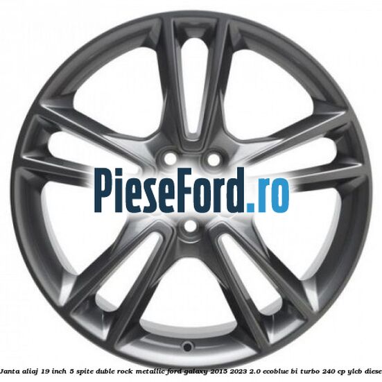 Janta aliaj 19 inch, 5 spite duble Rock Metallic Ford Galaxy 2015-2023 2.0 EcoBlue Bi-Turbo 240 cp YLCB diesel