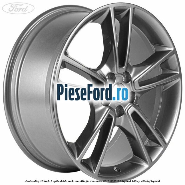 Janta aliaj 19 inch, 5 spite duble Rock Metallic Ford Mondeo 2019-2023 2.0 Hybrid 188 cp C20EDEF hybrid