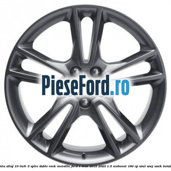 Janta aliaj 19 inch, 5 spite duble Rock Metallic Ford S-Max 2015-2023 1.5 EcoBoost 160 cp Janta aliaj 19 inch, 5 spite duble Rock Metallic Ford S-Max 2015-2023 1.5 EcoBoost 160 cp UNCI, UNCJ, UNCK benzina