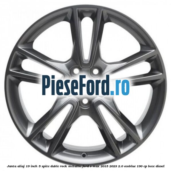 Janta aliaj 19 inch, 5 spite duble Rock Metallic Ford S-Max 2015-2023 2.0 EcoBlue 190 cp Janta aliaj 19 inch, 5 spite duble Rock Metallic Ford S-Max 2015-2023 2.0 EcoBlue 190 cp BCCC diesel