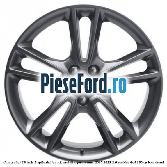 Janta aliaj 19 inch, 5 spite duble Rock Metallic Ford S-Max 2015-2023 2.0 EcoBlue 4x4 190 cp BCCC diesel