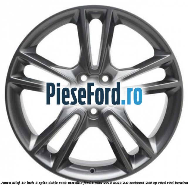 Janta aliaj 19 inch, 5 spite duble Rock Metallic Ford S-Max 2015-2023 2.0 EcoBoost 240 cp R9CD, R9CI benzina