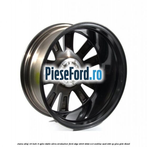 Janta aliaj 19 inch, 5 spite duble ultra stralucitor Ford Edge 2019-2022 2.0 EcoBlue AWD 238 cp Janta aliaj 19 inch, 5 spite duble ultra stralucitor Ford Edge 2019-2022 2.0 EcoBlue AWD 238 cp YLCA, YLCB diesel