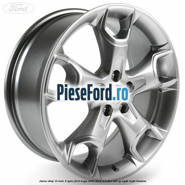 janta aliaj 19 inch, 5 spite Ford Kuga 2008-2012 2.5 4x4 200 cp HYDB, HYDC benzina