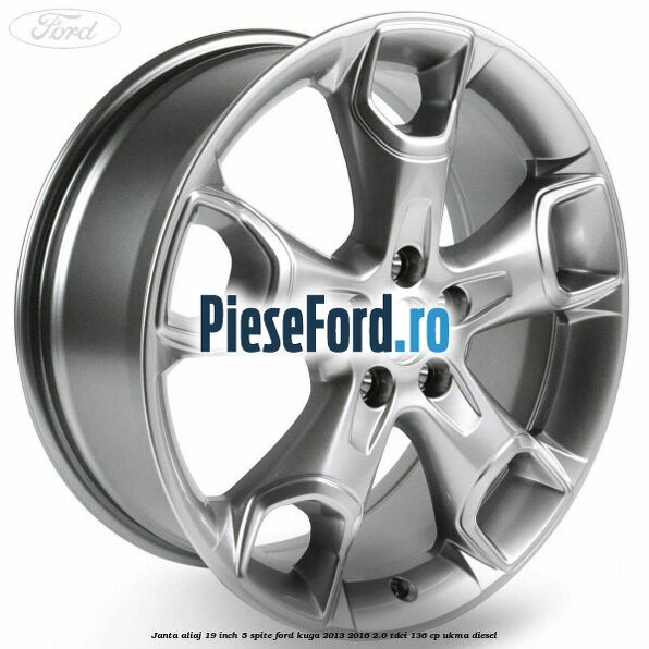 janta aliaj 19 inch, 5 spite Ford Kuga 2013-2016 2.0 TDCi 136 cp